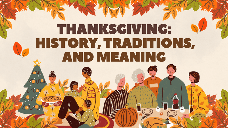 Thanksgiving: History, Traditions, and Meaning
